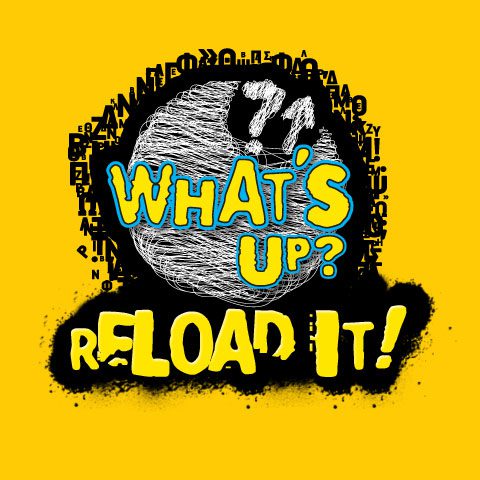What΄s Up Reload it